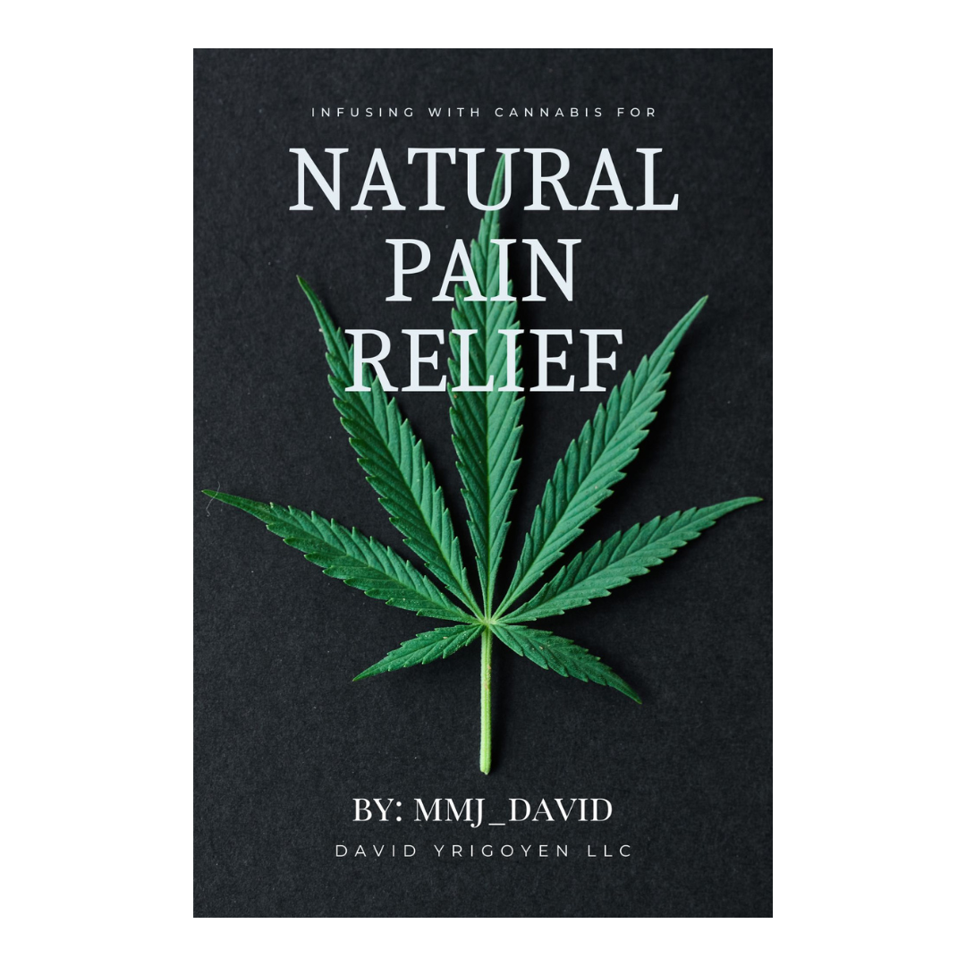 Infusing with Cannabis for Natural Pain Relief | By: MMJ_David (Ebook or Paperback)