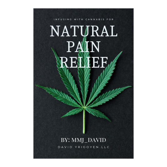 Infusing with Cannabis for Natural Pain Relief | By: MMJ_David (Ebook or Paperback)